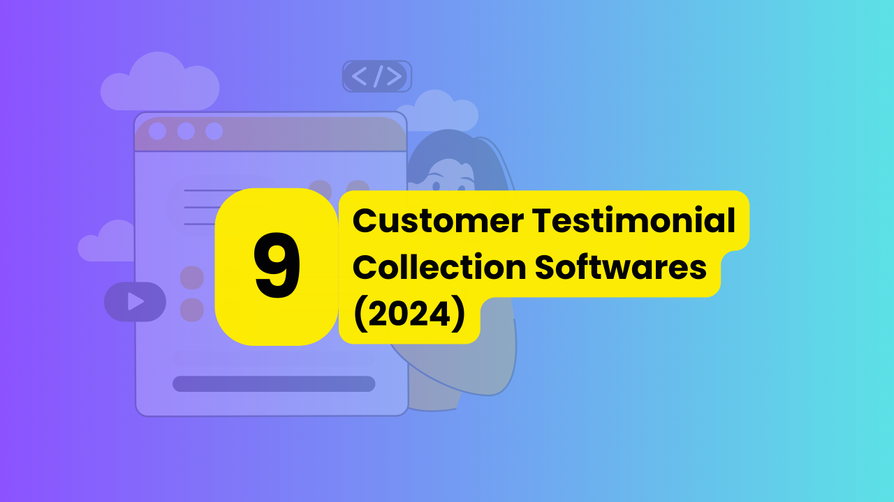 Top 9 Customer Testimonial Collection Softwares (2024)